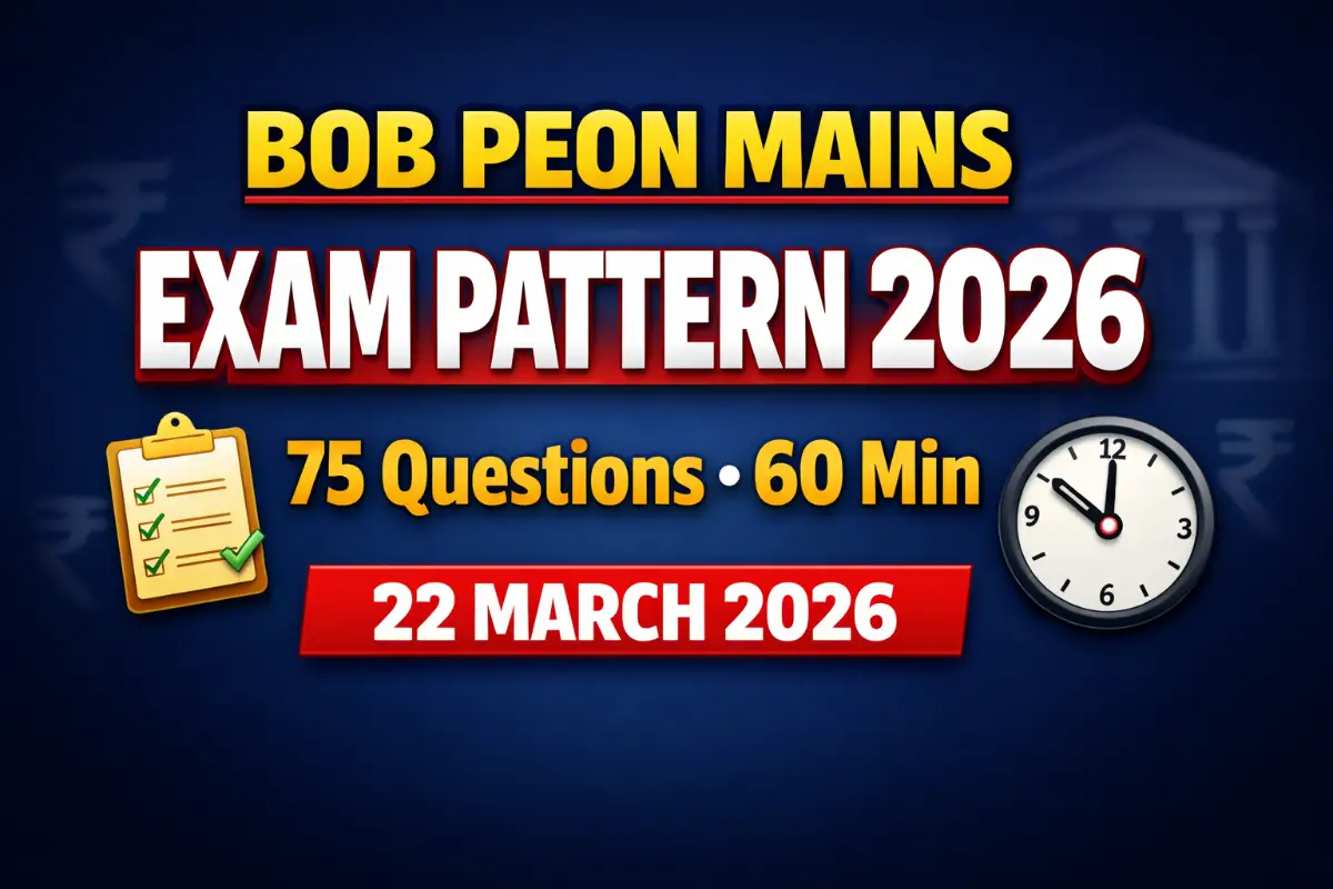 BOB Peon Mains Exam Pattern 2026: Complete Syllabus, Marking Scheme, Selection Process and Preparation Tips