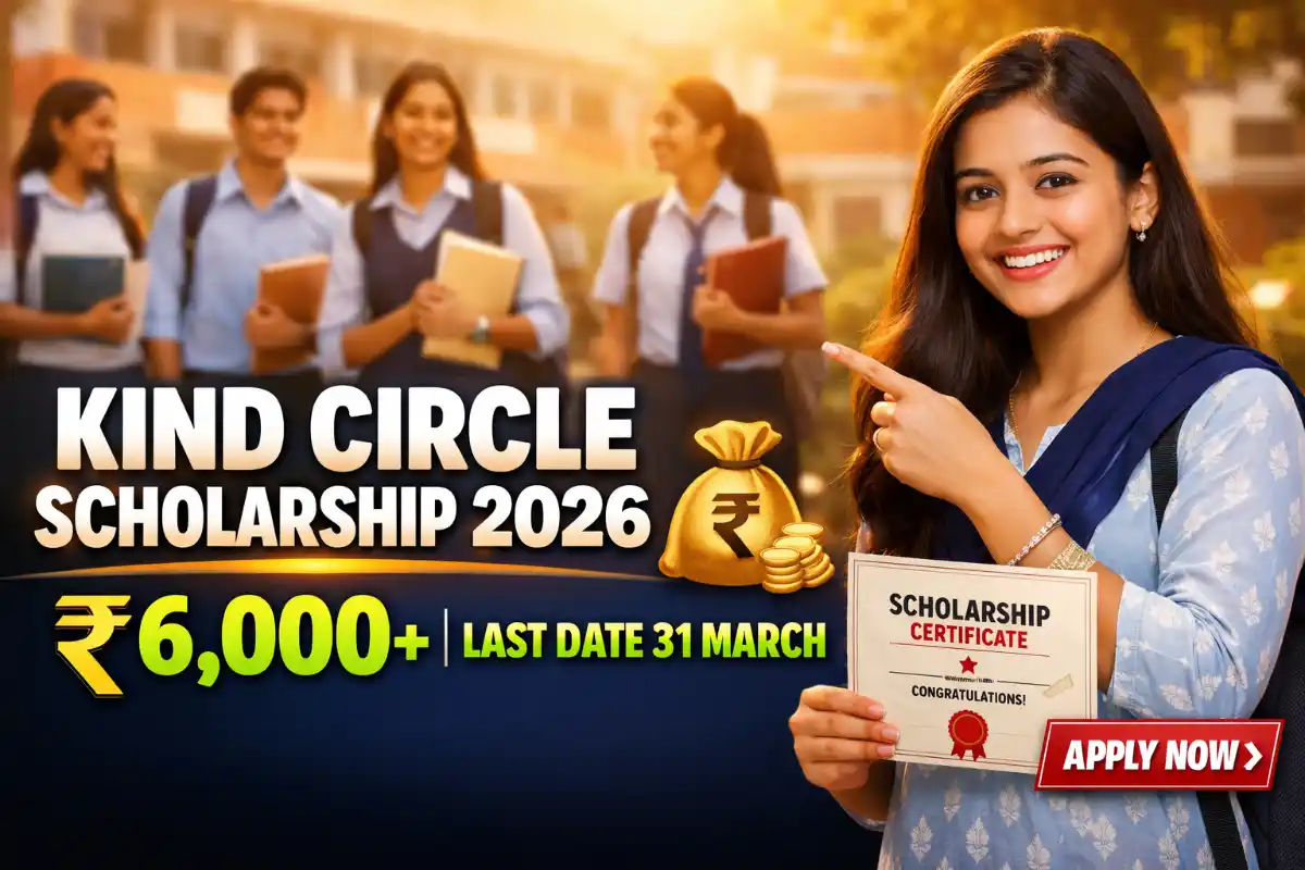 Kind Circle Scholarship 2026: Eligibility, Amount, Last Date and How to Apply Online for Meritorious Students
